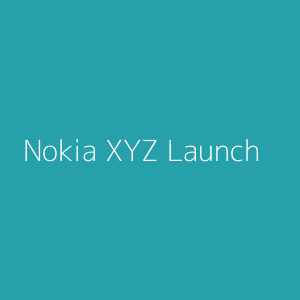 Nokia XYZ Launch